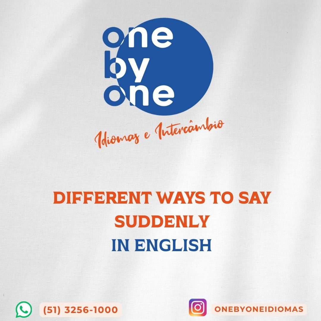 Different ways to say Suddenly